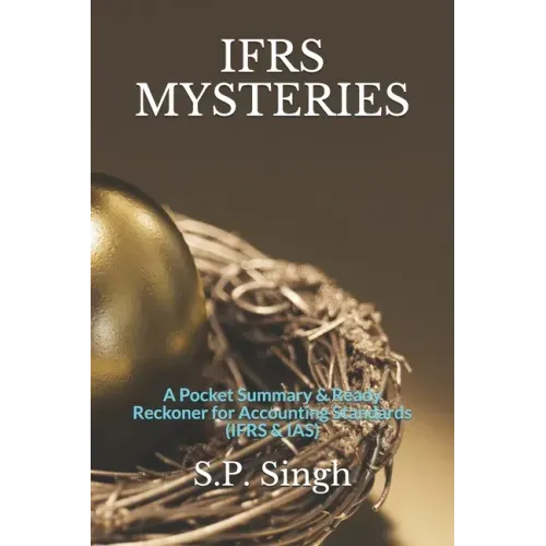 Ifrs Mysteries: A Ready Reckoner for Accounting Standards (IFRS & IAS)