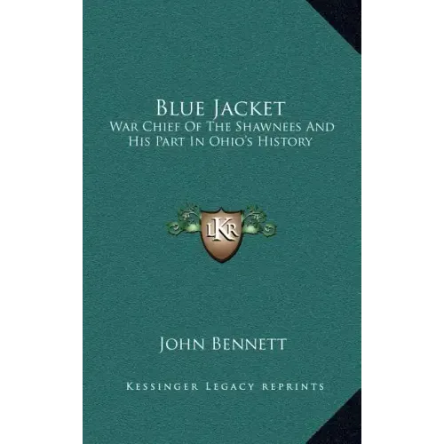 Blue Jacket: War Chief of the Shawnees and His Part in Ohio's History