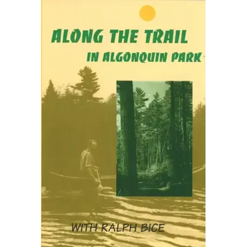 Along the Trail in Algonquin Park: With Ralph Bice