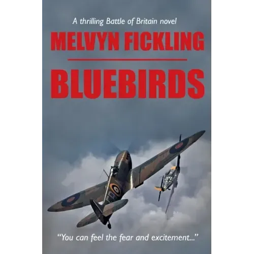 Bluebirds: A Battle of Britain Novel