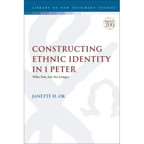 Constructing Ethnic Identity in 1 Peter: Who You Are No Longer