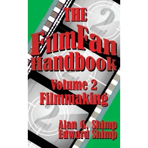 The Film Fan Handbook Volume Two: Filmmaking