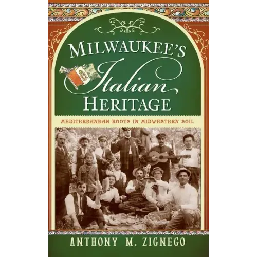 Milwaukee's Italian Heritage: Mediterranean Roots in Midwestern Soil