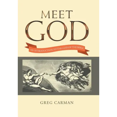 Meet God: An Introduction to the God of the Bible