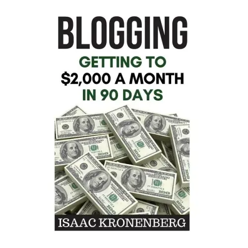Blogging: Getting To $2,000 A Month In 90 Days
