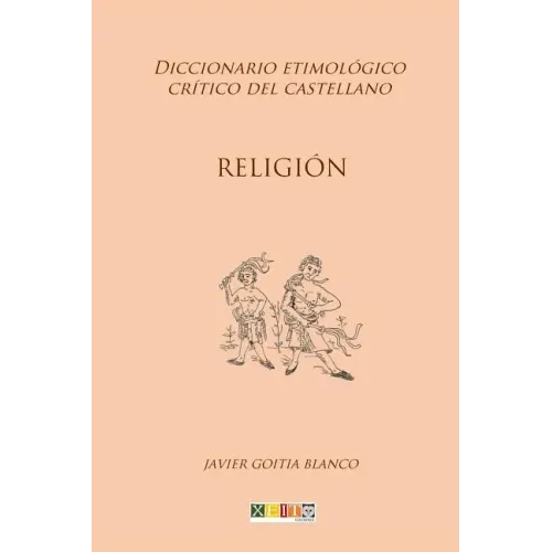 Religión: Diccionario etimológico crítico del Castellano