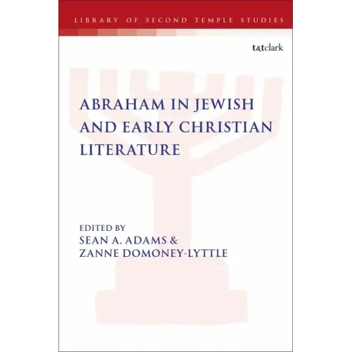 Abraham in Jewish and Early Christian Literature
