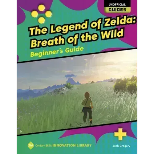 The Legend of Zelda: Breath of the Wild: Beginner's Guide