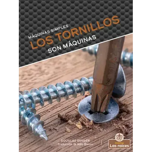 Los Tornillos Son Máquinas (Screws Are Machines)