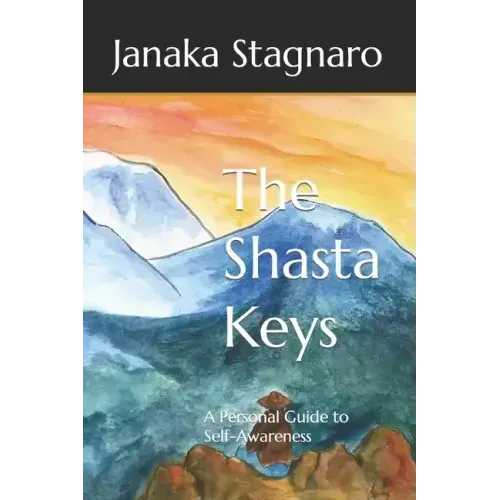 The Shasta Keys: A Personal Guide to Self-Awareness