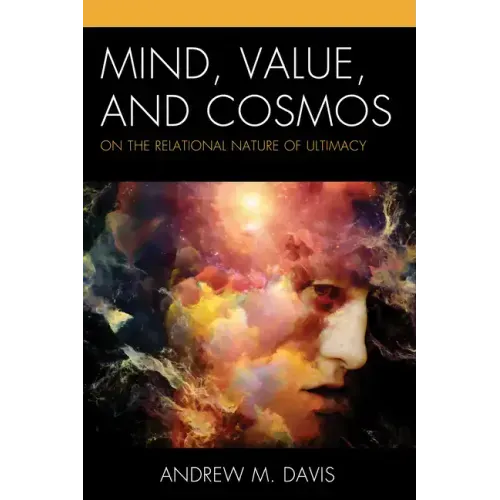 Mind, Value, and Cosmos: On the Relational Nature of Ultimacy