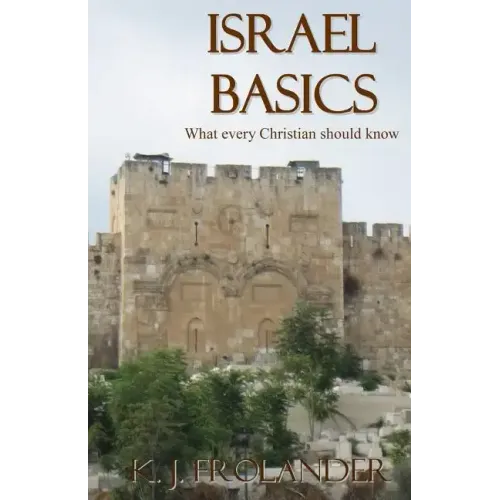 Israel Basics: What Every Christian Should Know