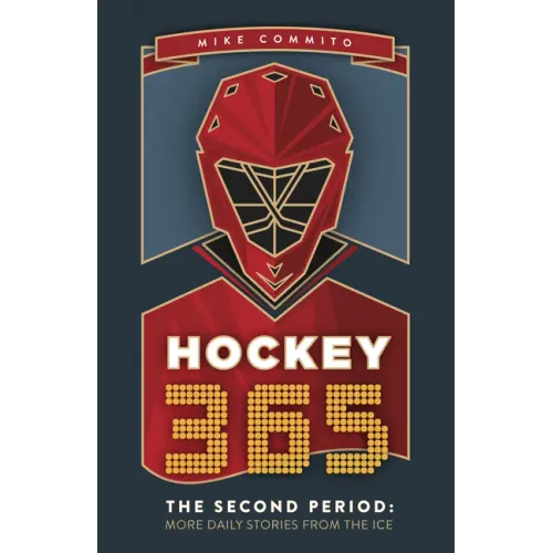 Hockey 365, the Second Period: More Daily Stories from the Ice