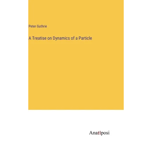 A Treatise on Dynamics of a Particle