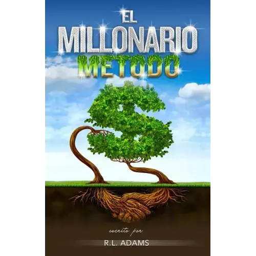 El Millonario Método: Cómo Salir de las Deudas y Ganar Libertad Financiera al Entender la Psicología de la Mente Millonaria