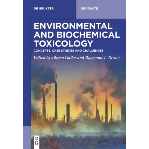 Environmental and Biochemical Toxicology: Concepts, Case Studies and Challenges