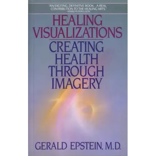 Healing Visualizations: Creating Health Through Imagery