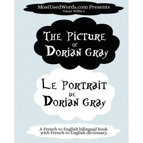 The Picture of Dorian Gray - Le Portrait de Dorian Gray: A French to English Bilingual Book With French to English Dictionary