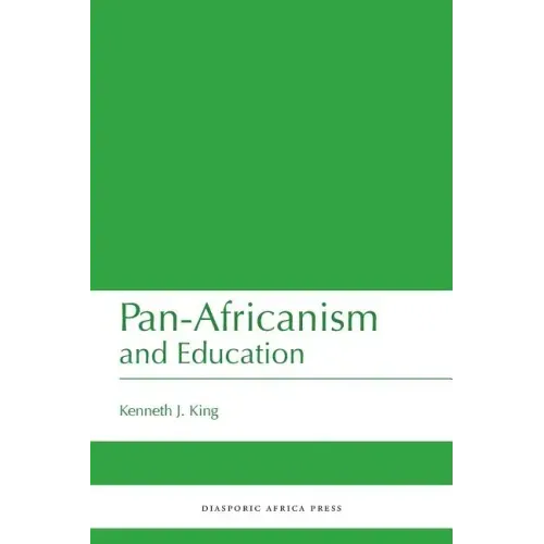 Pan-Africanism and Education: A Study of Race, Philanthropy and Education in the United States of America and East Africa
