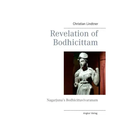 Revelation of Bodhicittam: Nagarjuna's Bodhicittavivaranam