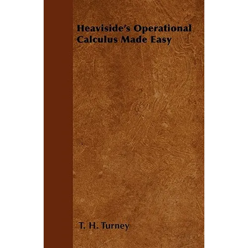Heaviside's Operational Calculus Made Easy