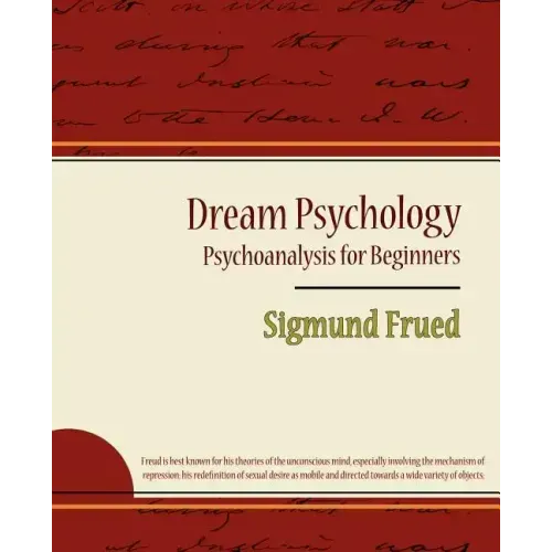 Dream Psychology - Psychoanalysis for Beginners - Sigmund Frued
