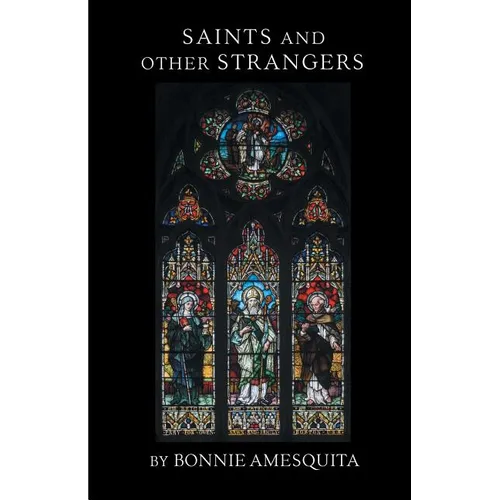 Saints and Other Strangers