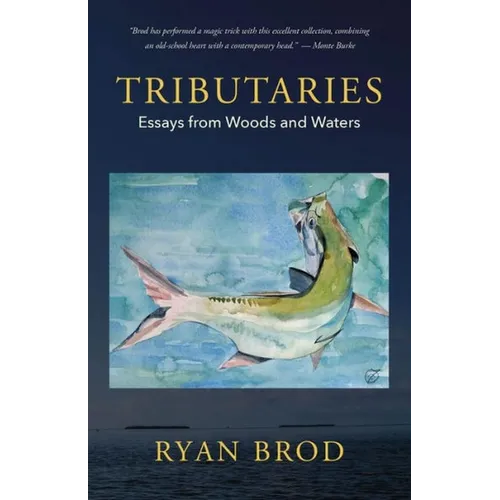 Tributaries: Essays from Woods and Waters