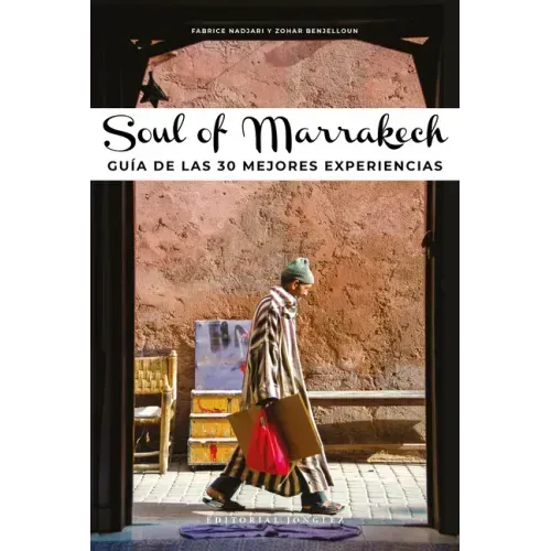 Soul of Marrakech: Guía de Las 30 Mejores Experiencias