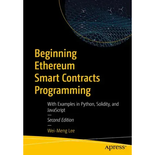 Beginning Ethereum Smart Contracts Programming: With Examples in Python, Solidity, and JavaScript