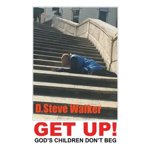Get Up!: God's Children Don't Beg