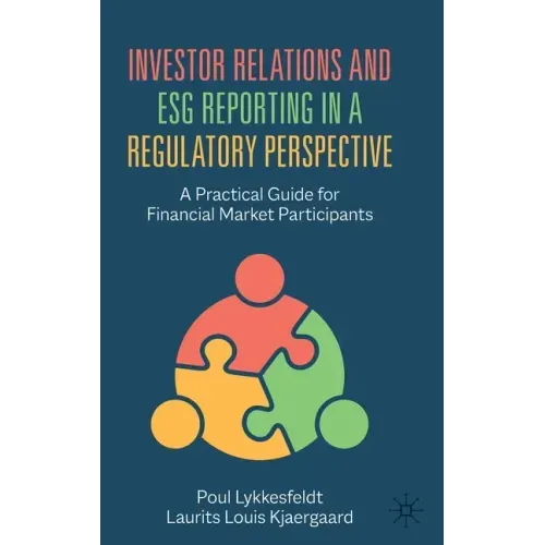 Investor Relations and Esg Reporting in a Regulatory Perspective: A Practical Guide for Financial Market Participants