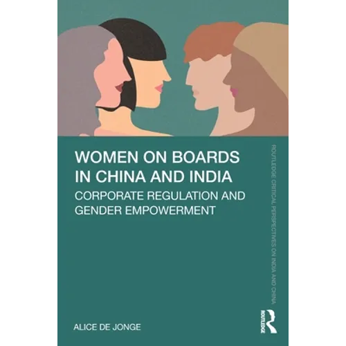 Women on Boards in China and India: Corporate Regulation and Gender Empowerment
