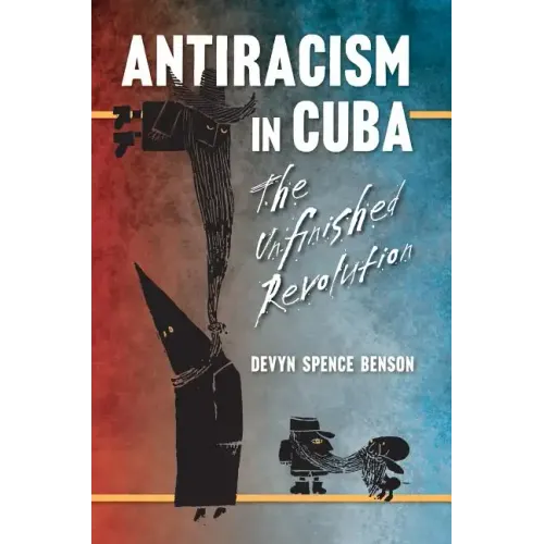 Antiracism in Cuba: The Unfinished Revolution
