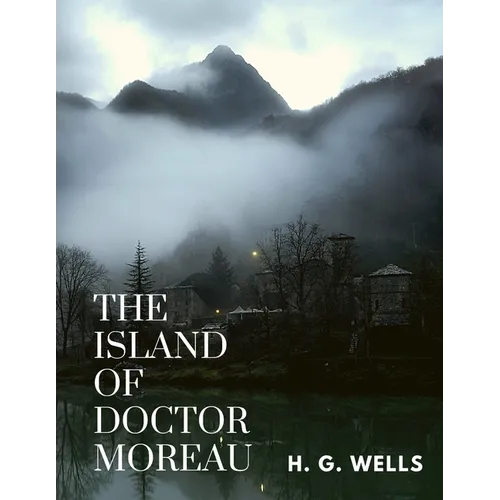 The Island of Doctor Moreau: One of the Wells's Best Fiction