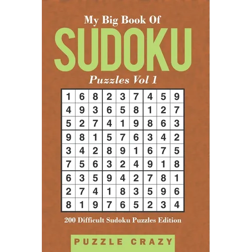 My Big Book Of Soduku Puzzles Vol 1: 200 Difficult Sudoku Puzzles Edition