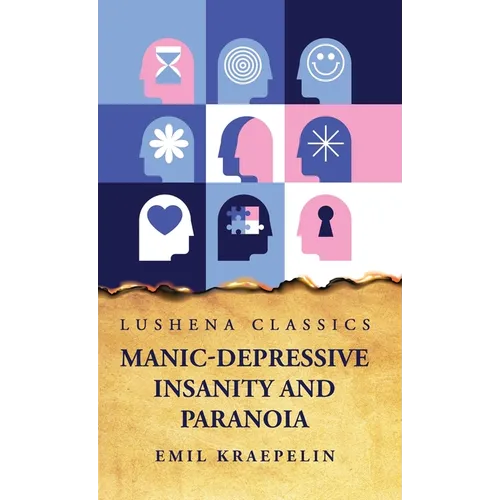 Manic-Depressive Insanity and Paranoia