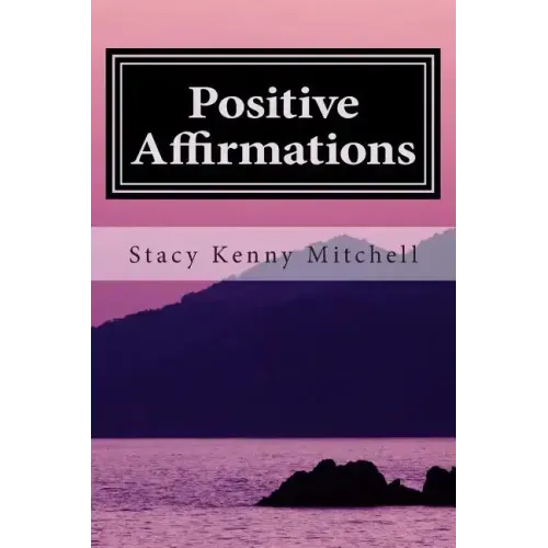 Positive Affirmations: Change Your Mindset. Change Your Life.