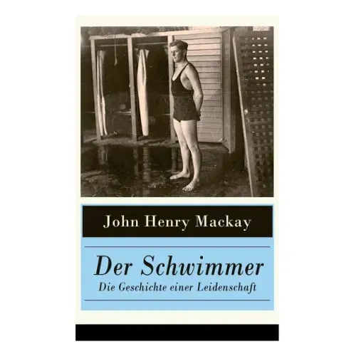 Der Schwimmer - Die Geschichte einer Leidenschaft: Einer der ersten literarischen Sport Romane