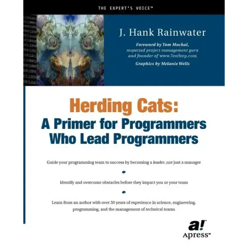 Herding Cats: A Primer for Programmers Who Lead Programmers