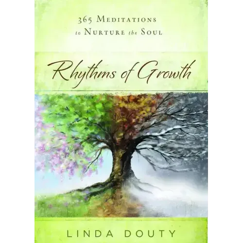 Rhythms of Growth: 365 Meditations to Nurture the Soul