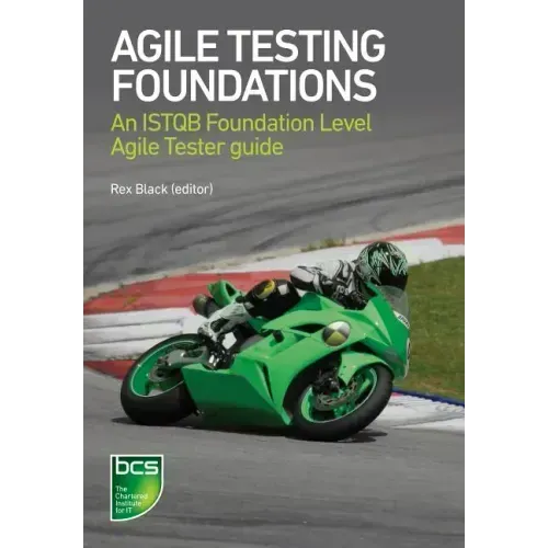 Agile Testing Foundations: An ISTQB Foundation Level Agile Tester guide