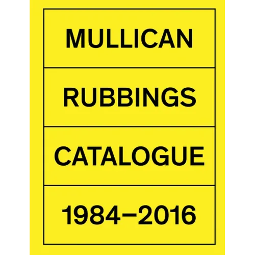 Matt Mullican: Rubbings: Catalogue 1984-2016