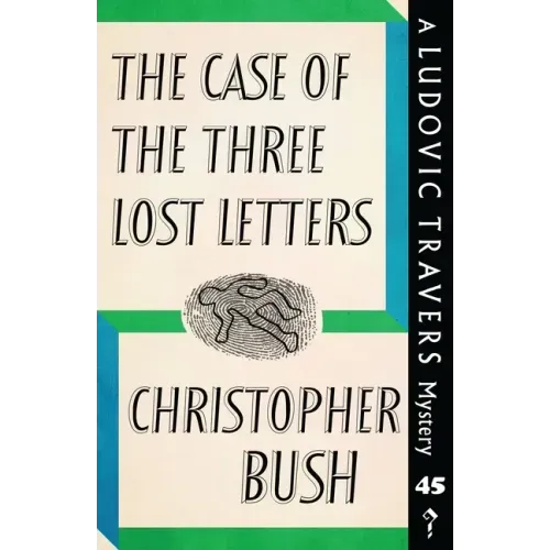 The Case of the Three Lost Letters: A Ludovic Travers Mystery