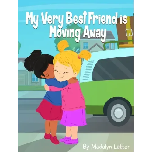 My Very Best Friend is Moving Away