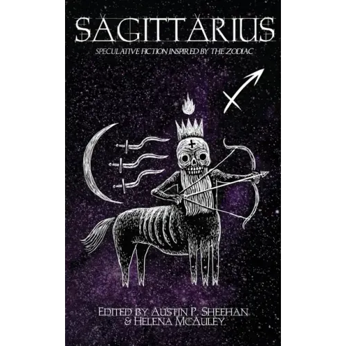 Sagittarius: Speculative Fiction inspired by the Zodiac