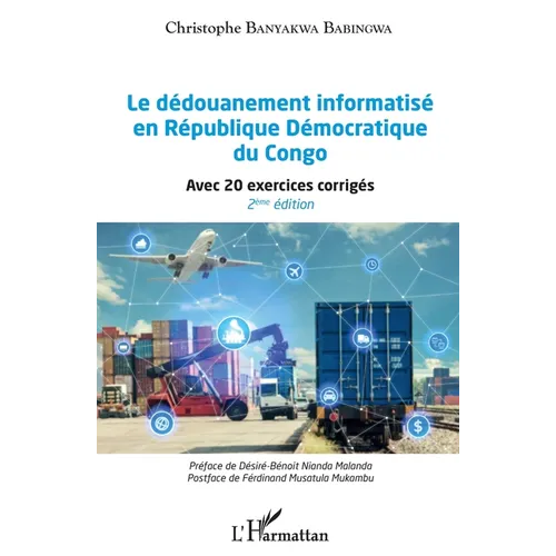 Le dédouanement informatisé en République Démocratique du Congo (2ème édition): Avec 20 exercices corrigés