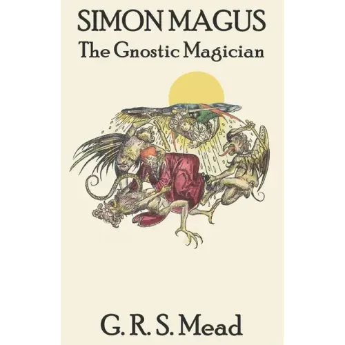 Simon Magus: The Gnostic Magician