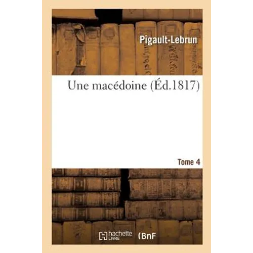 Une macédoine. Tome 4