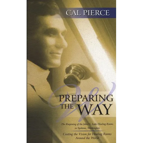Preparing the Way: The Reopening of the John G Lake Healing Rooms in Spokane Washington